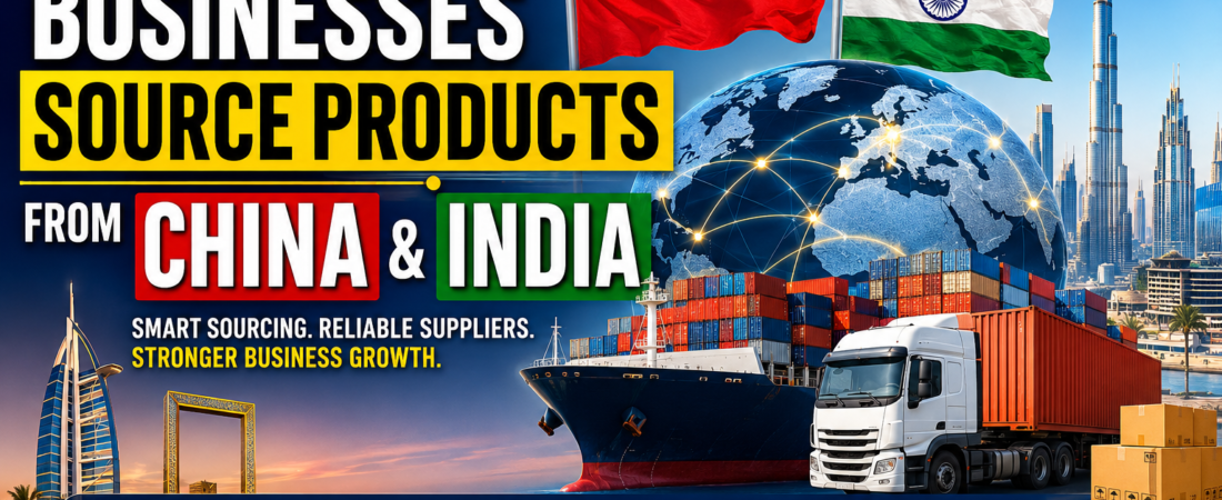 How UAE Businesses Source Products From China and India